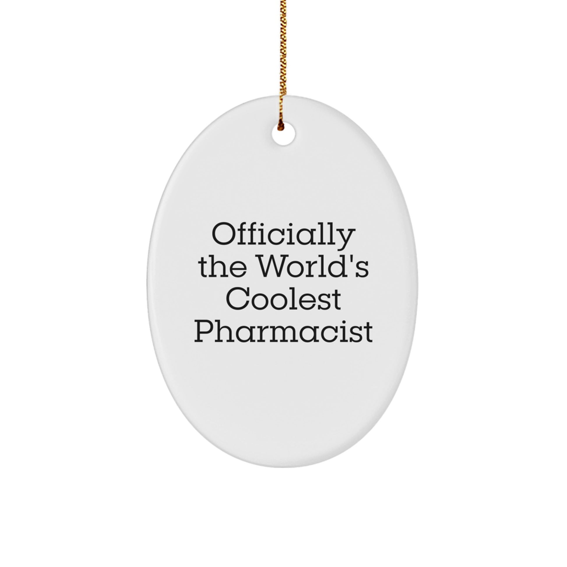 Funny Pharmacist Gifts from Men - Officially The World's Coolest Pharmacist Oval Ornament for Christmas Unique Gifts - Image 1