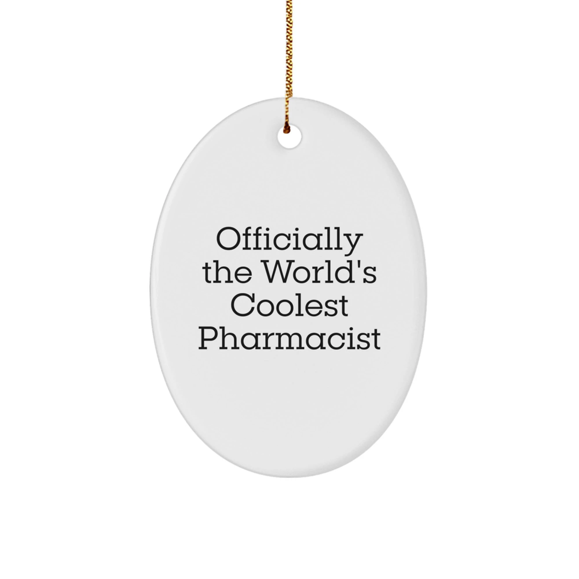 Funny Pharmacist Gifts from Men - Officially The World's Coolest Pharmacist Oval Ornament for Christmas Unique Gifts