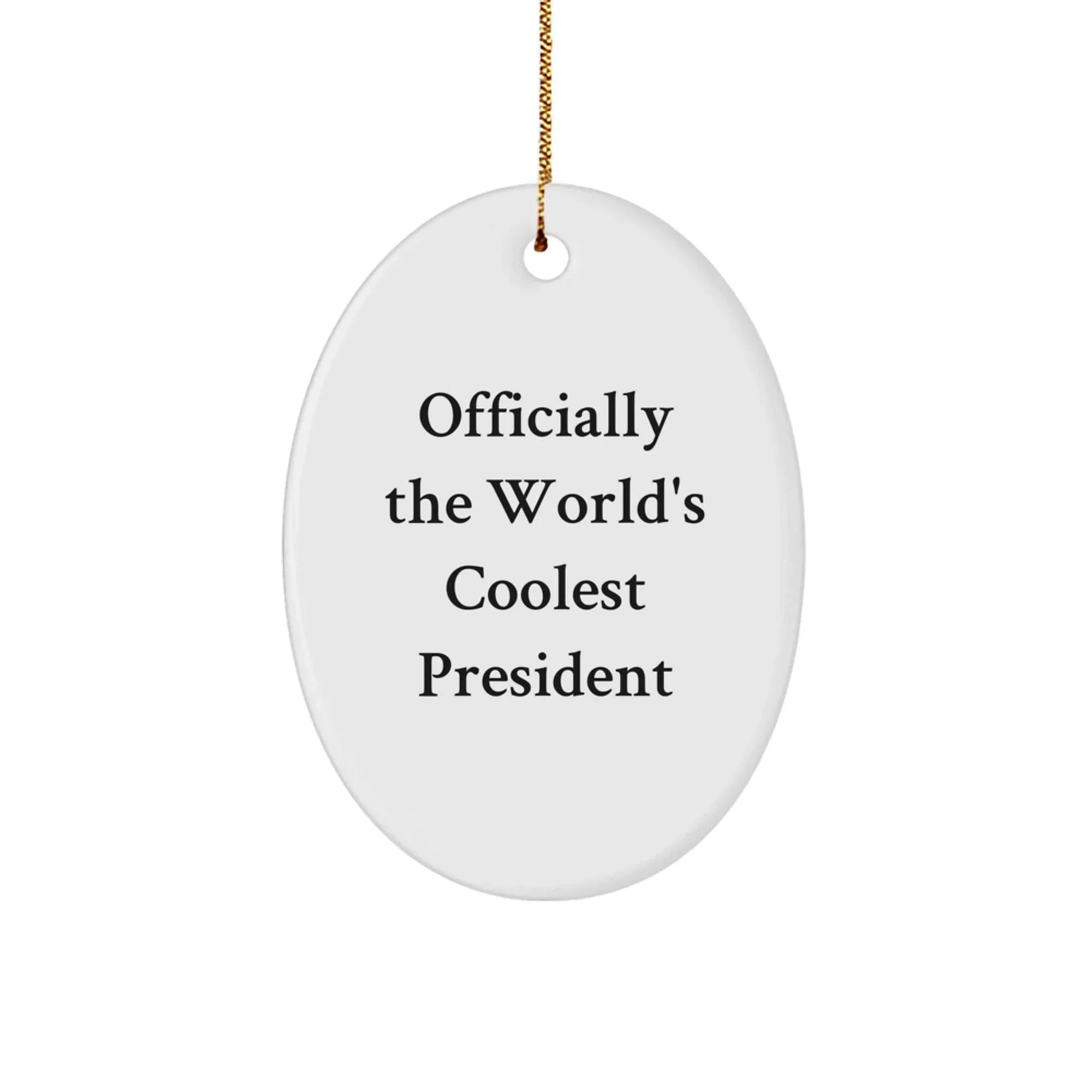 Funny President Oval Ornament Gifts from Friends for Men, President Christmas Unique Gifts