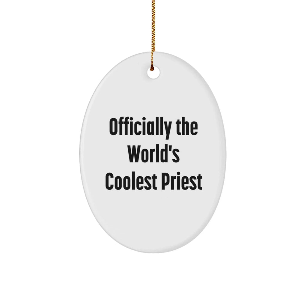 Funny Priest Gifts from Men to Men - Officially The World's Coolest Priest Oval Ornament for Christmas Unique Gifts