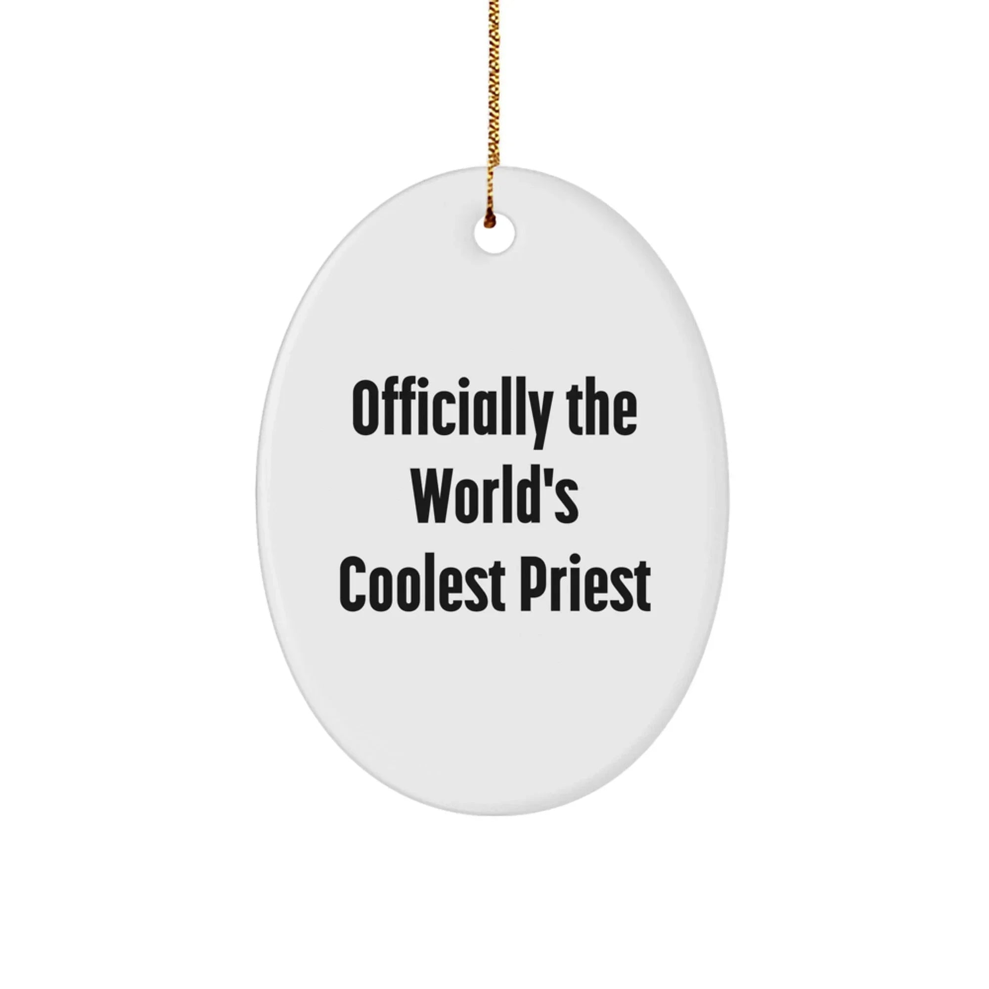 Funny Priest Gifts from Men to Men - Officially The World's Coolest Priest Oval Ornament for Christmas Unique Gifts