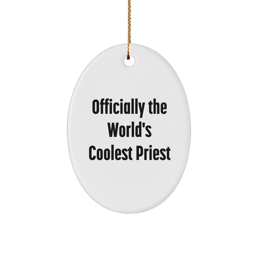 Funny Priest Gifts from Men to Men - Officially The World's Coolest Priest Oval Ornament for Christmas Unique Gifts - Image 1
