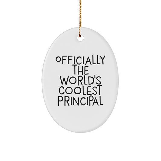 Funny Principal Gifts from Friends and Family - 'Officially The World's Coolest Principal' Oval Ornament for Christmas Unique Gifts - Image 1