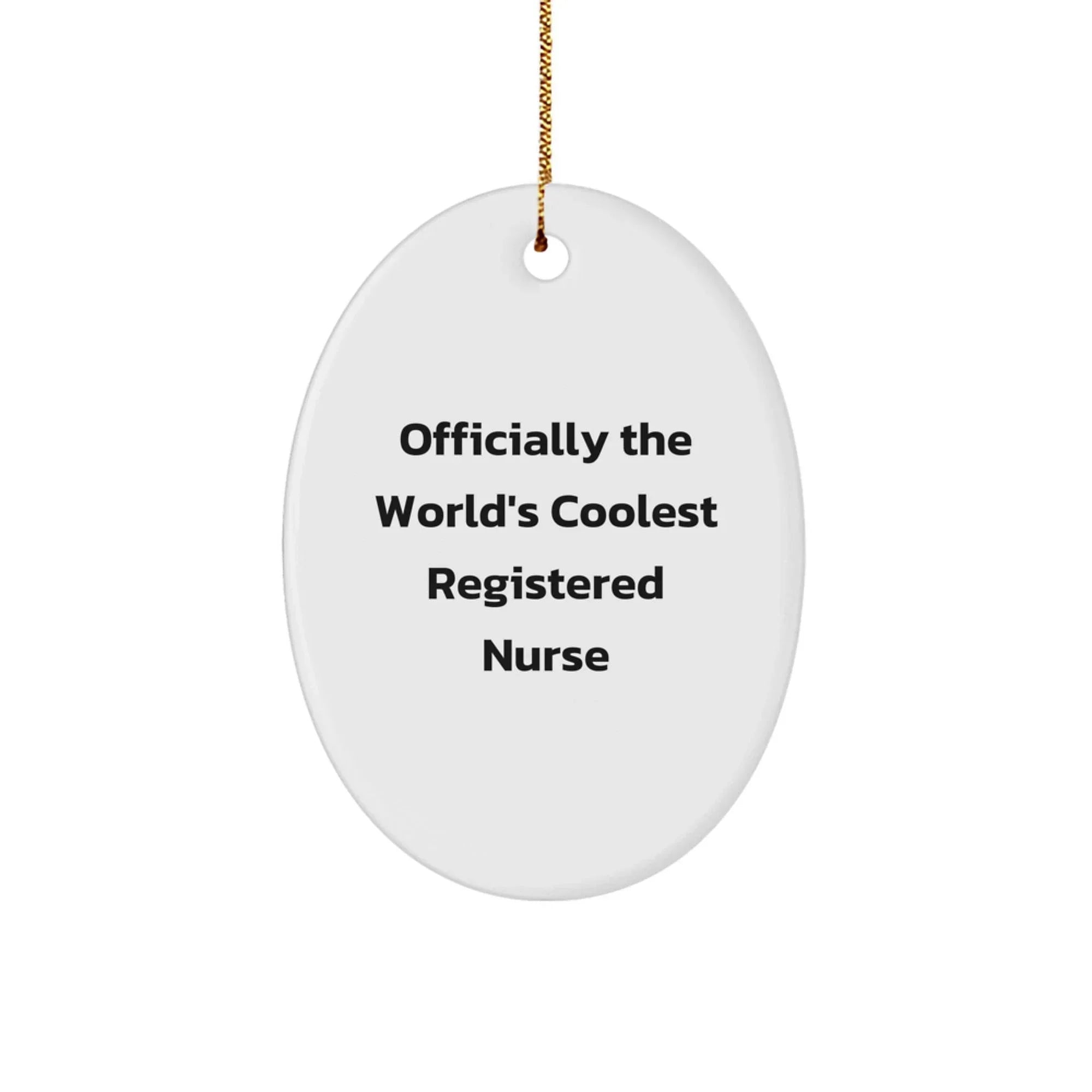 Funny Registered Nurse Gifts from Men to Women - Officially The World's Coolest Registered Nurse Oval Ornament Christmas Unique Gifts