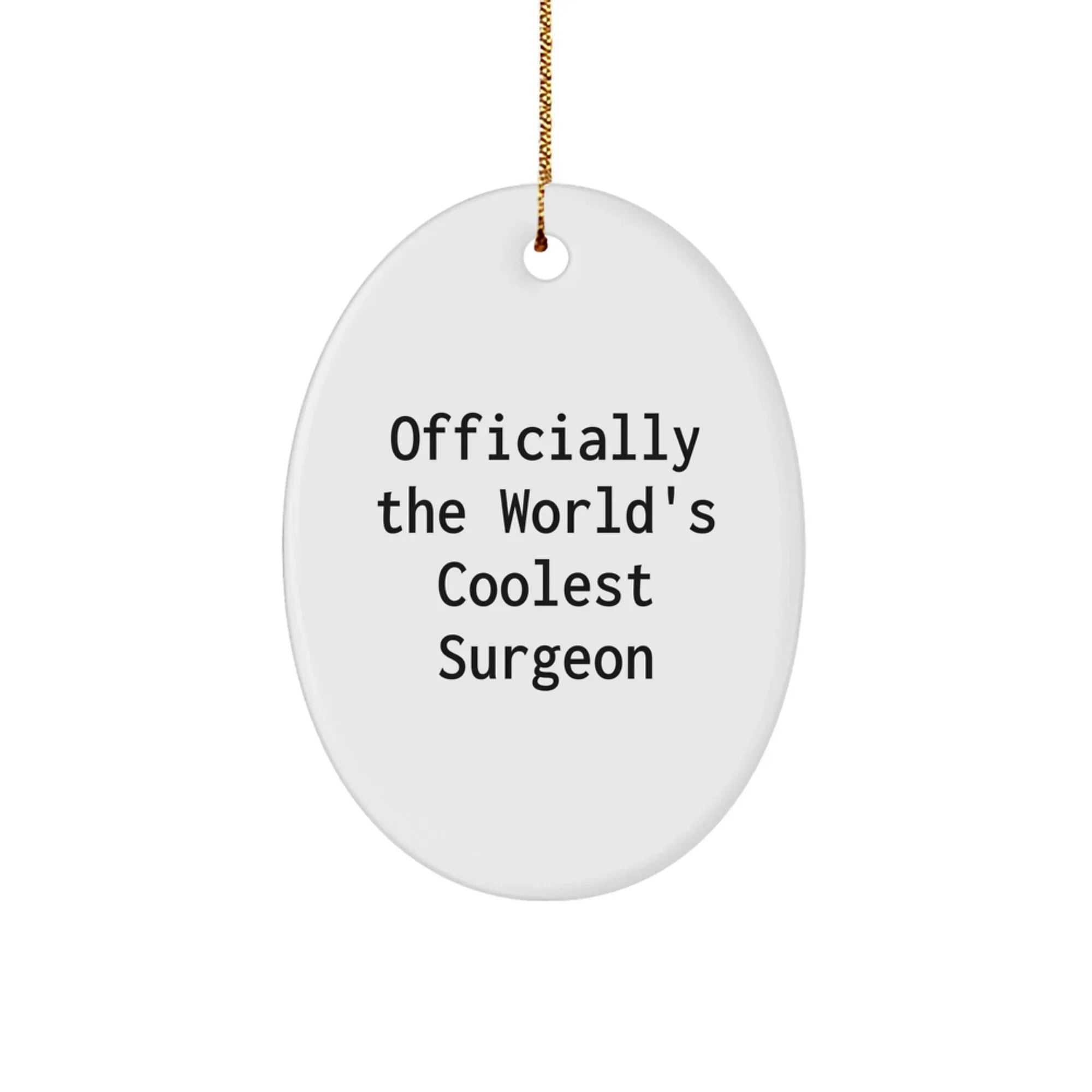 Funny Surgeon Gifts, World's Coolest Surgeon Oval Ornament for Surgeon Friends, Christmas Unique Gifts from Friends to Men Surgeons