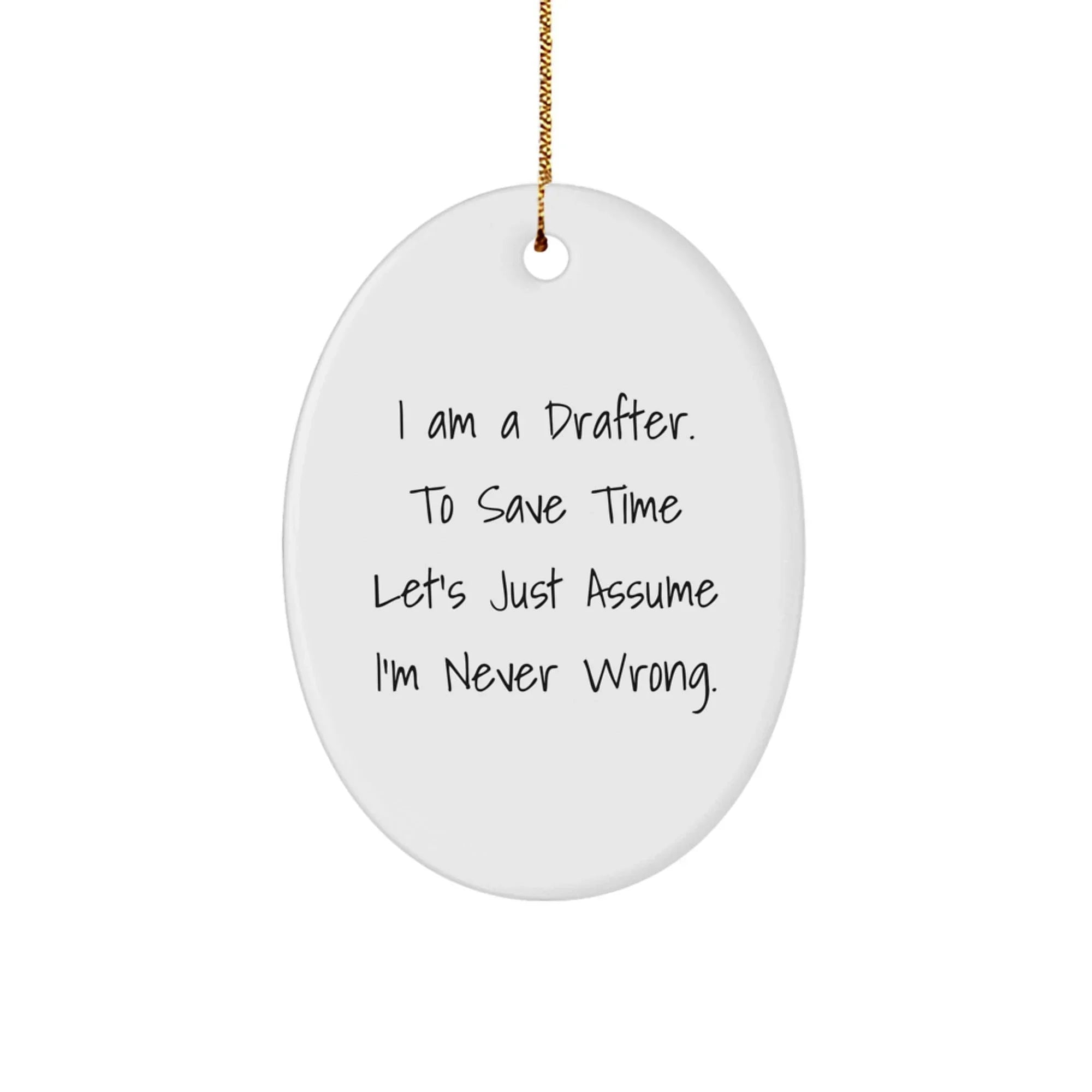 Funny Drafter Gifts from Men to Friends, Oval Ornament Humor, Christmas Unique Ideas