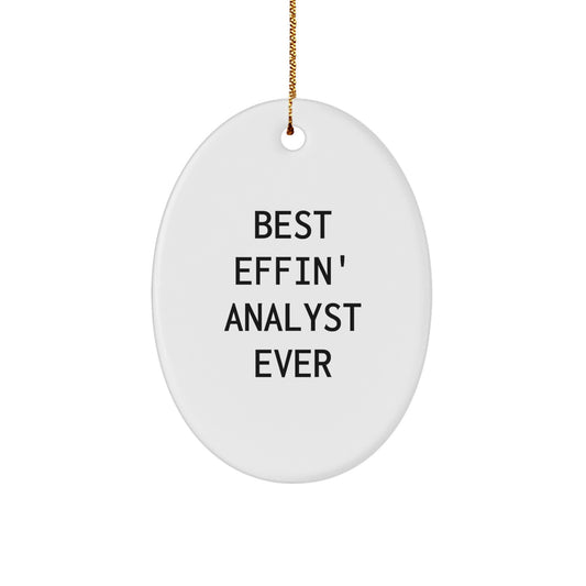 Funny Analyst Gifts from Friends Best Effin' Analyst Ever Oval Ornament for Analyst Men Women Coworkers - Image 1