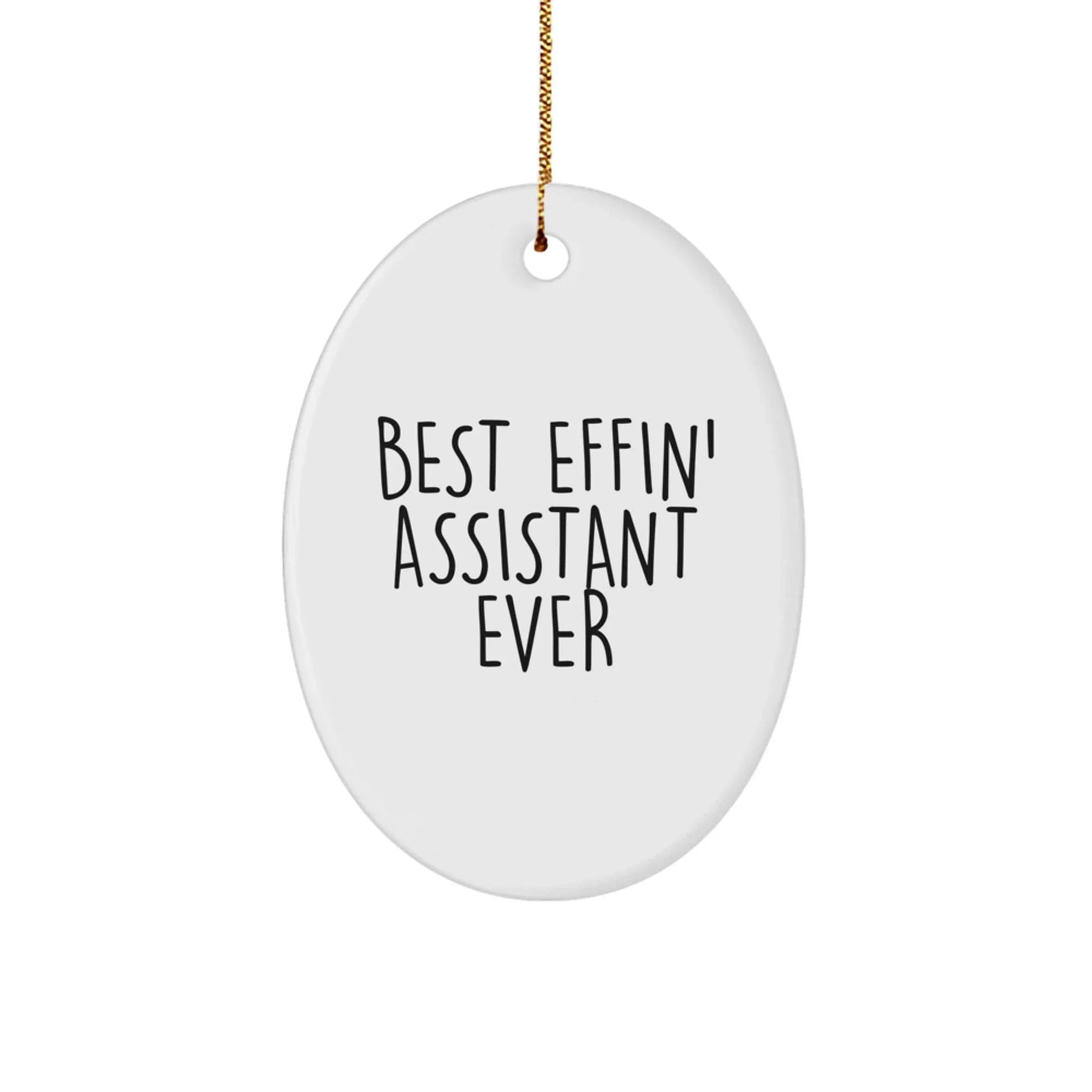 Funny Assistant Gifts for Christmas, Best Effin' Assistant Ever Oval Ornament, White Oval Shaped Decorations for Office Assistant, Funny Assistant Office Gifts