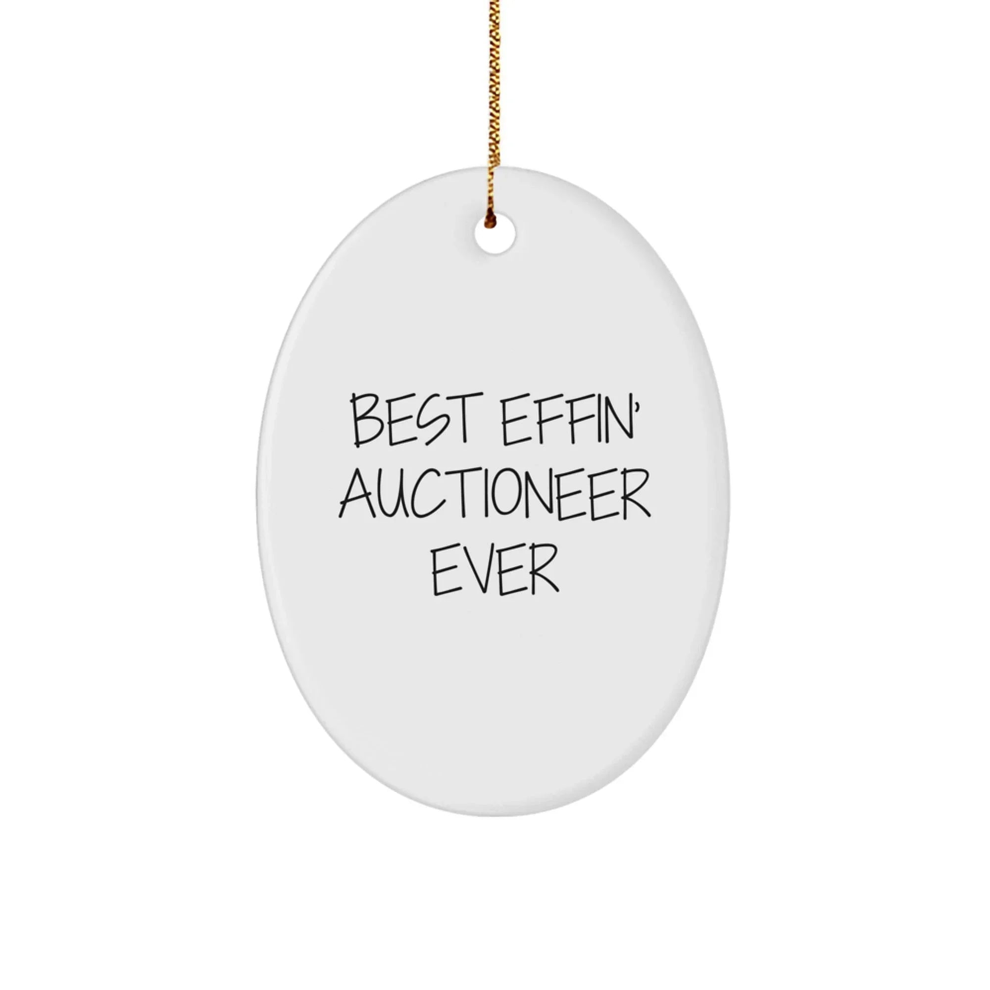 Funny Auctioneer Oval Ornament Gifts from Friends for Best Effin' Auctioneer Ever Enthusiasts Unique Christmas Unique Gifts