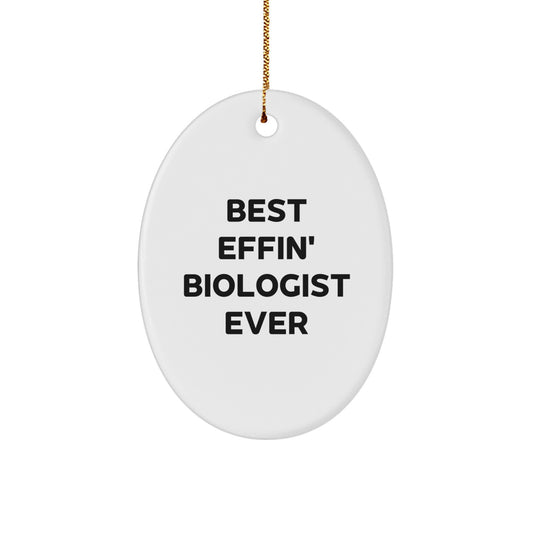 Funny Biologist Gifts for Men, Oval Ornament Best Effin' Biologist Ever - Christmas Unique Gifts from Family - Image 1