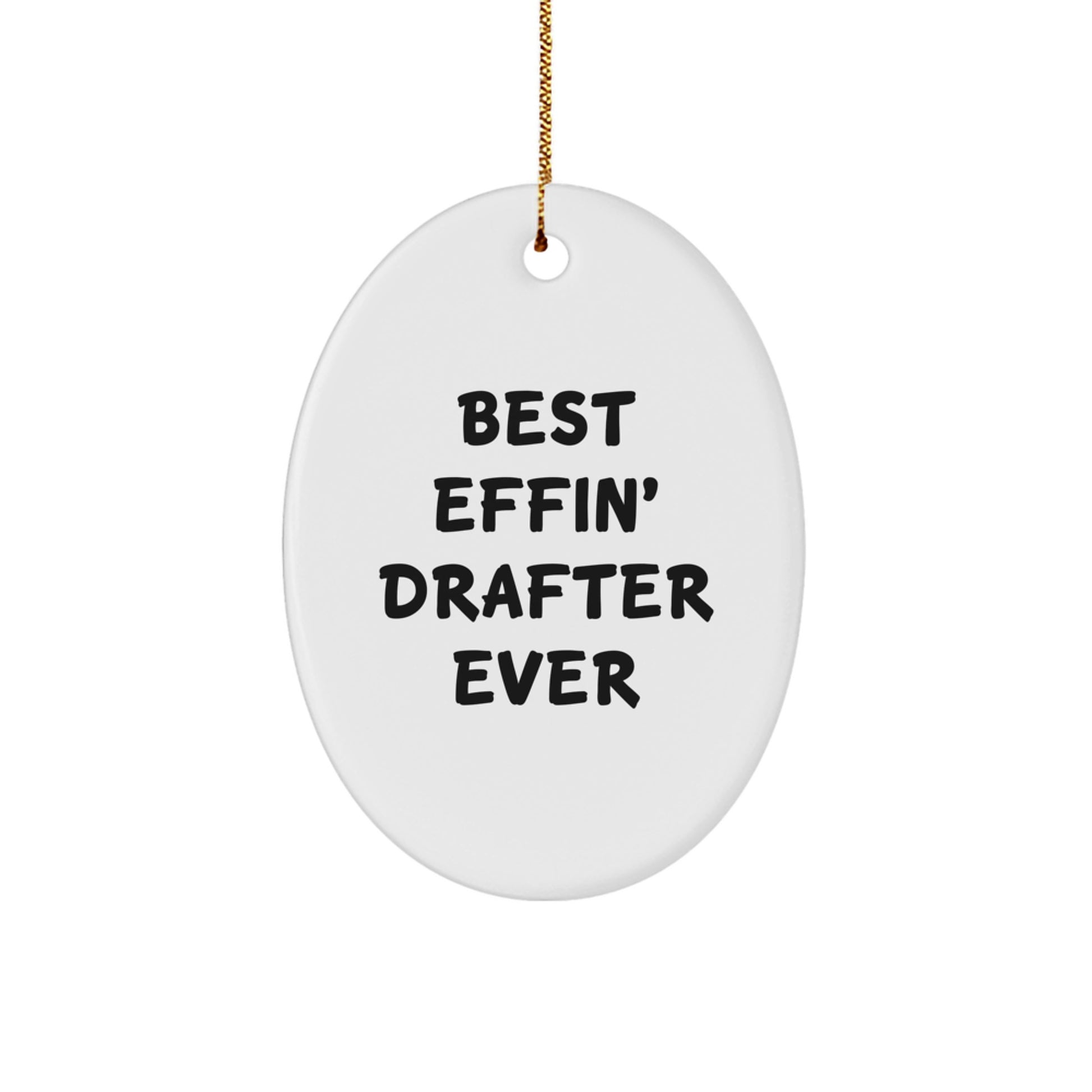 Funny Drafter Gifts from Family, Best Effin' Drafter Ever Oval Ornament for Christmas Unique Gifts for Men - Image 1