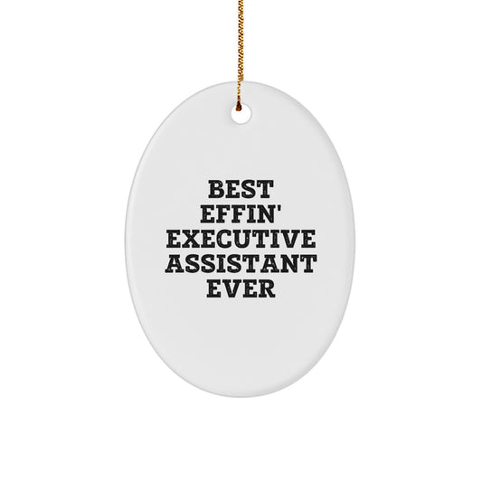 Funny Gifts from Men to Executive Assistant Friends at Christmas - Best Effin' Oval Ornament Ever - Image 1