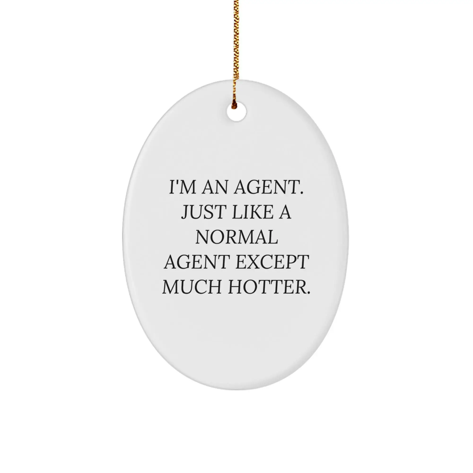 Agent Christmas Oval Ornament, Funny Quote, I'm An Agent Gifts for Men, Women, Friends, Coworkers, Family - Image 1