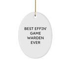 Funny Game Warden Gifts from Men, Oval Ornament Best Effin' Game Warden Ever for Christmas Unique Gifts