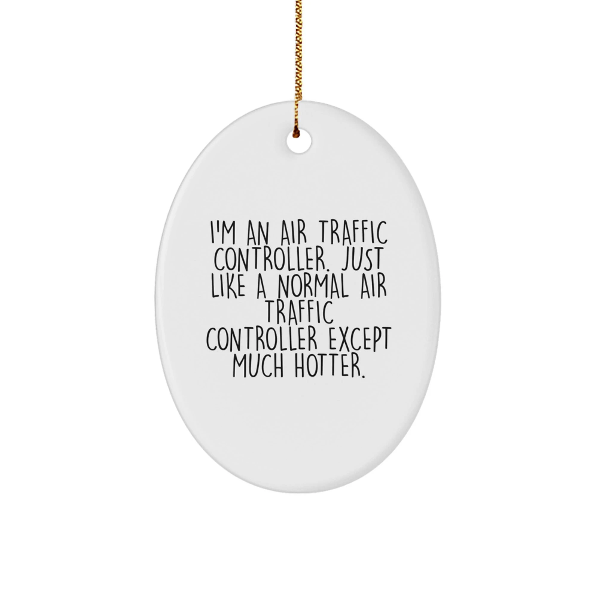 Funny Air Traffic Controller Gifts, Oval Ornament for Christmas Unique Gifts from Men to Air Traffic Controller Friends - Image 1