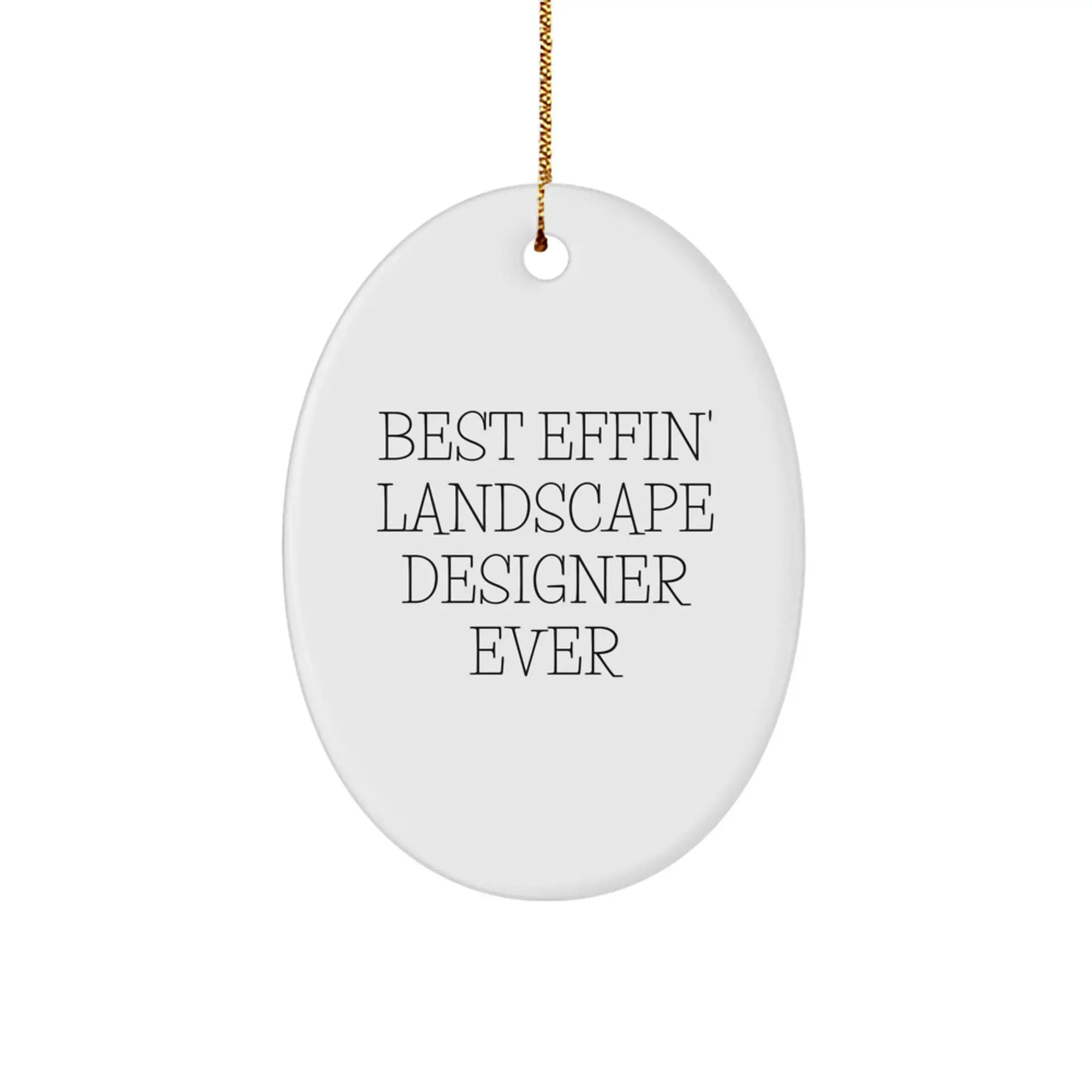 Funny Christmas Unique Gifts for Landscape Designers, Oval Ornament, Best Effin' Quote, Gifts from Friends, Best Effin' Landscape Designer Ever - Image 1