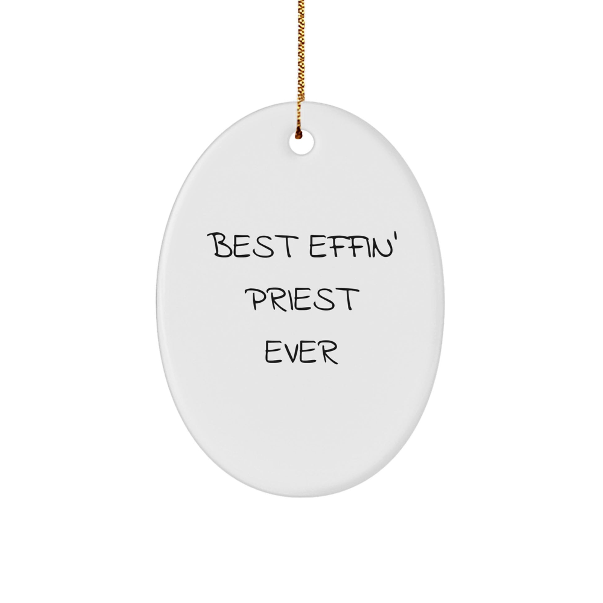 Funny 'Best Effin' Priest Ever' Oval Ornament Gifts from Men for Priest Friends - Image 1