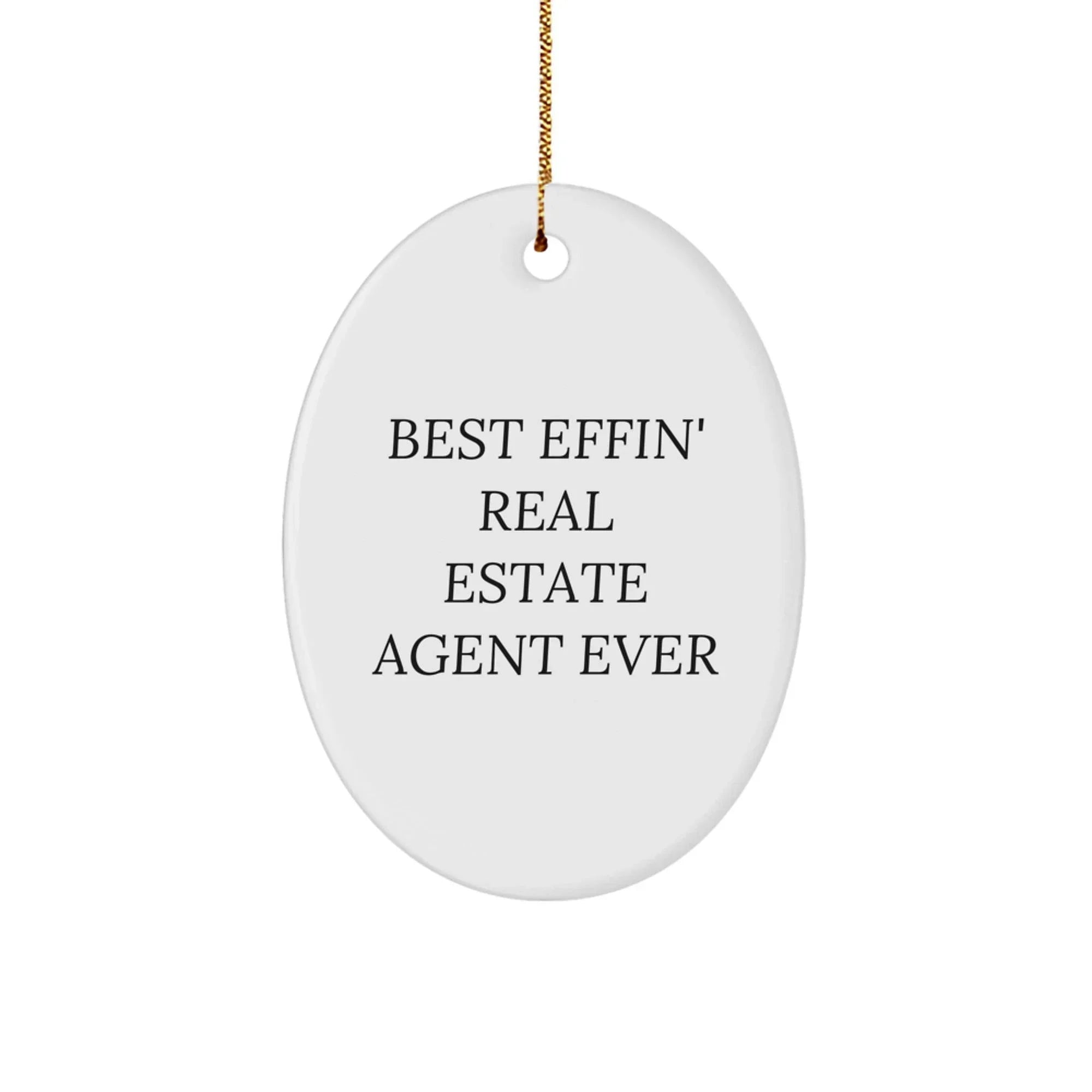Funny Real Estate Agent Gifts, Best Effin' Real Estate Agent Ever Oval Ornament, Christmas Decorations for Men, Women, Family, Friends, Coworkers