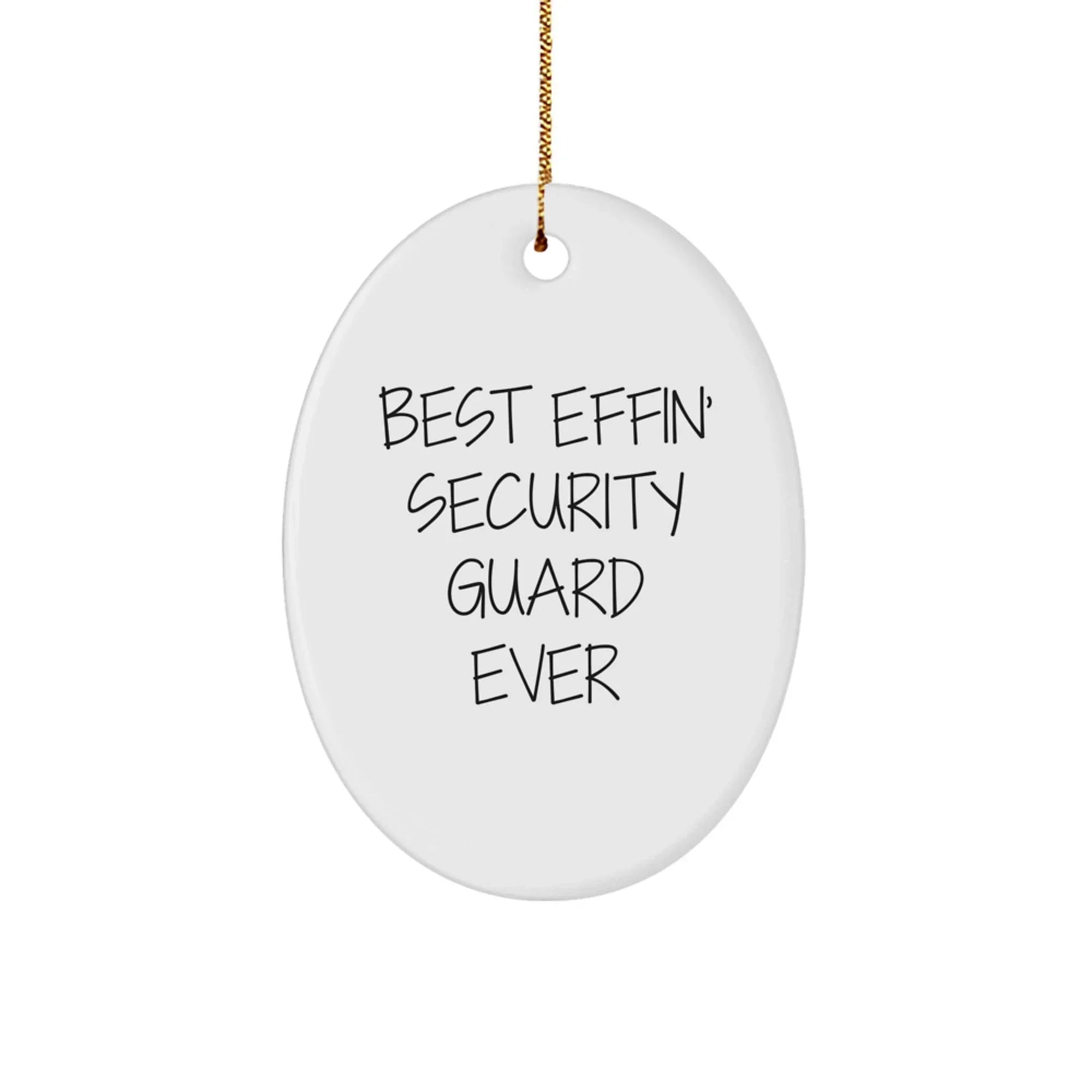 Funny Security Guard Gifts for Men, Best Effin' Security Guard Ever Oval Ornament for Christmas Unique Gifts, Gifts from Friends or Family