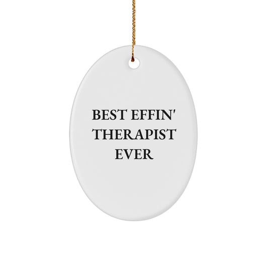 Funny Gifts from Friends to Therapist - Oval Ornament 'Best Effin' Therapist Ever' for Christmas Unique Gifts - Image 1