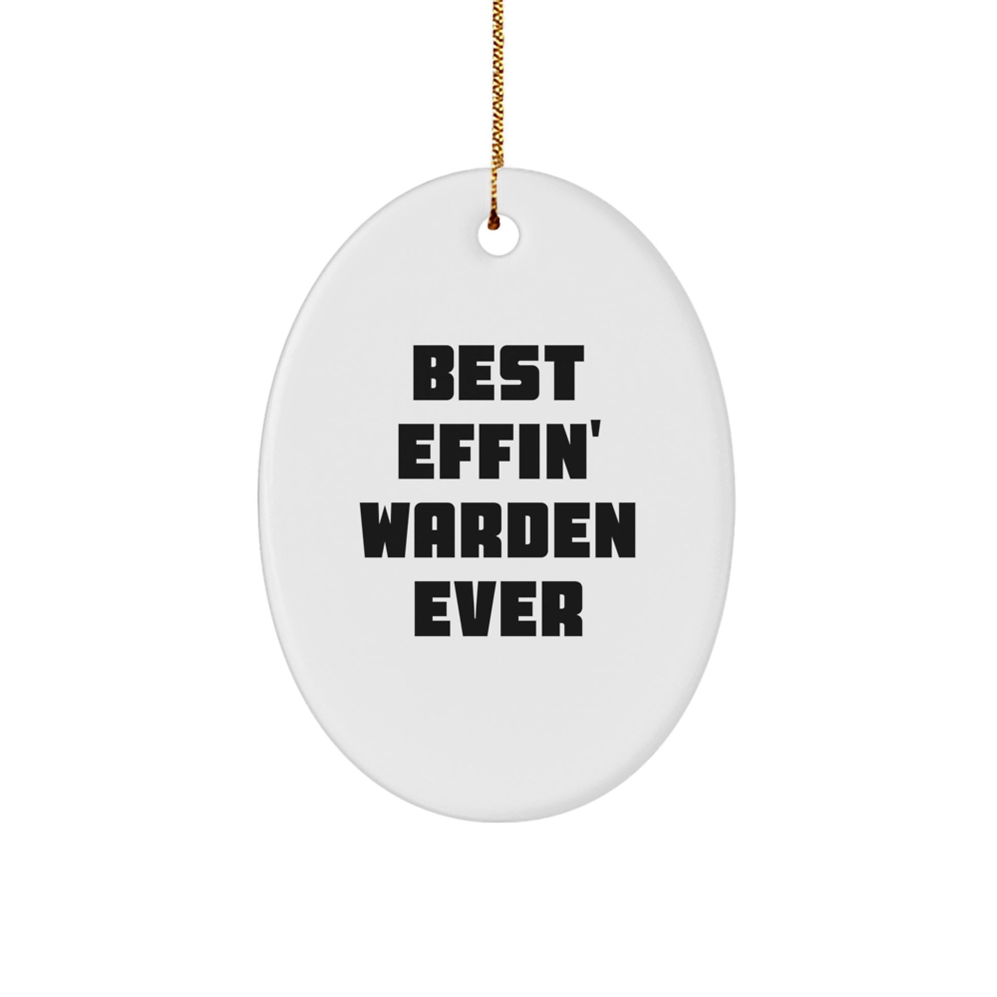 Funny Warden Gifts for Men Oval Ornament, Best Effin' Warden Ever Quote, Christmas Unique Gifts from Friends for Warden - Image 1