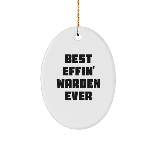 Funny Warden Gifts for Men Oval Ornament, Best Effin' Warden Ever Quote, Christmas Unique Gifts from Friends for Warden - Image 1