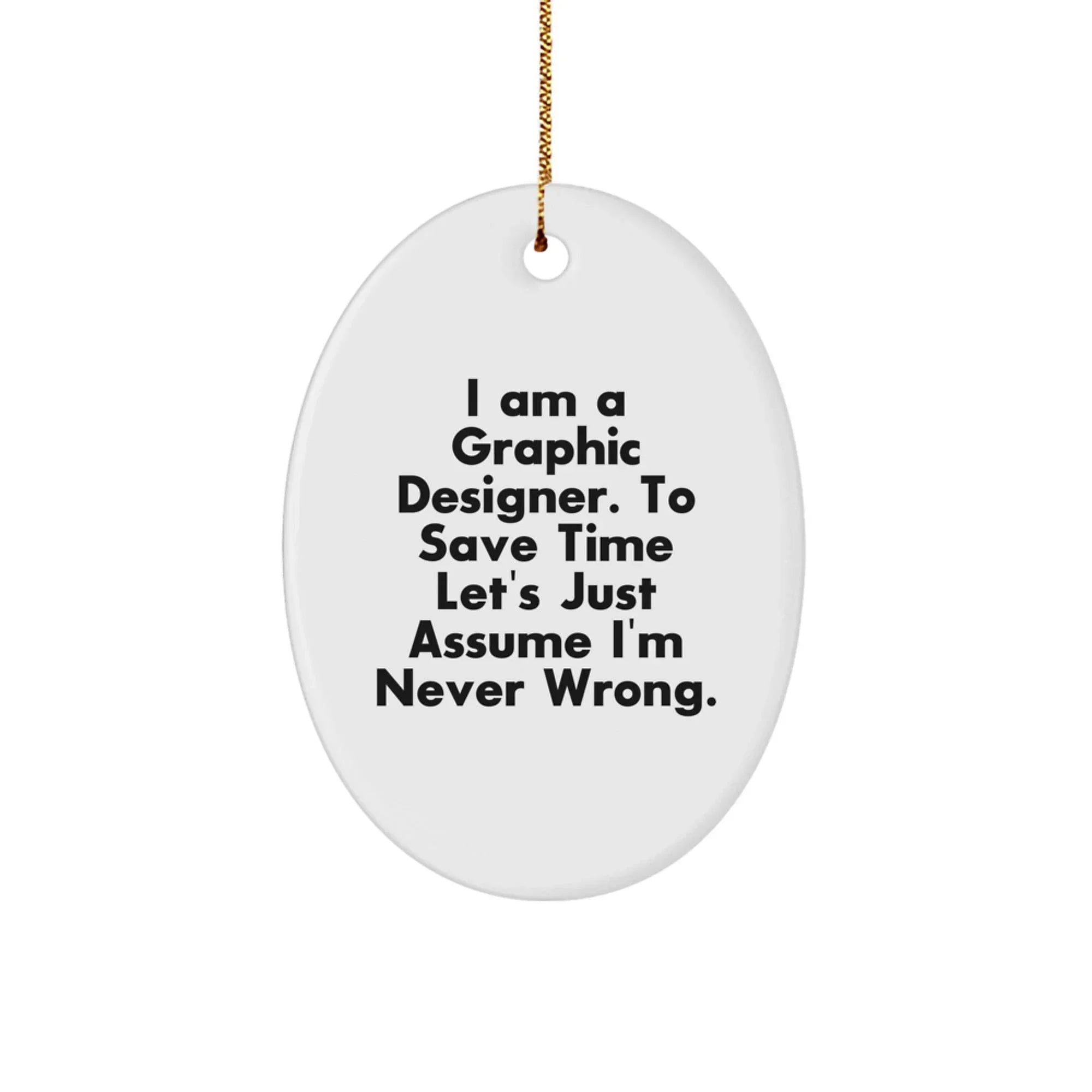 Graphic Designer Oval Ornament Funny Quote Gifts from Friends for Graphic Designers Christmas Unique