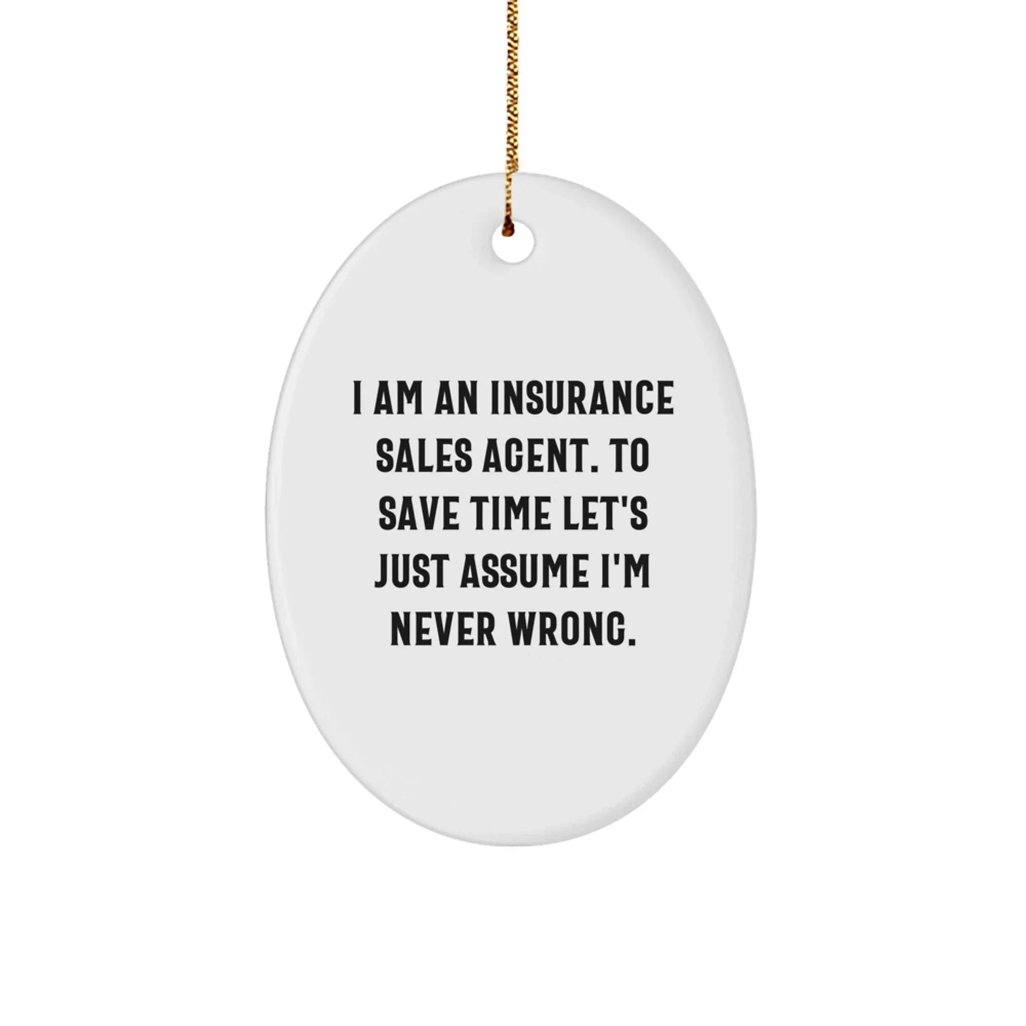 Funny Quote Insurance Sales Agent Oval Ornament Gifts from Friends to Insurance Sales Agent Coworkers Men at Christmas Time