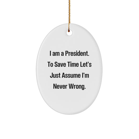 Funny President Oval Ornament Gifts from Men to President, Perfect for Christmas Unique Gifts for Men, Oval Shaped President Ornament - Image 1