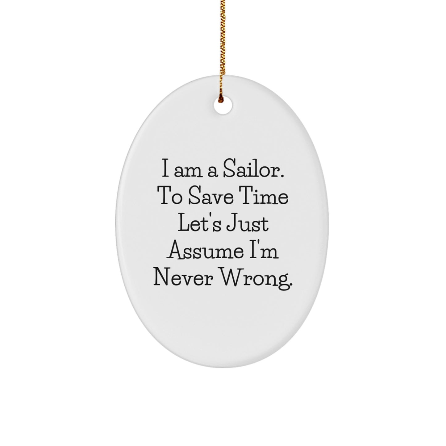 Sailor Oval Ornament Funny Quote Gifts from Men to Sailor Friends - Image 1