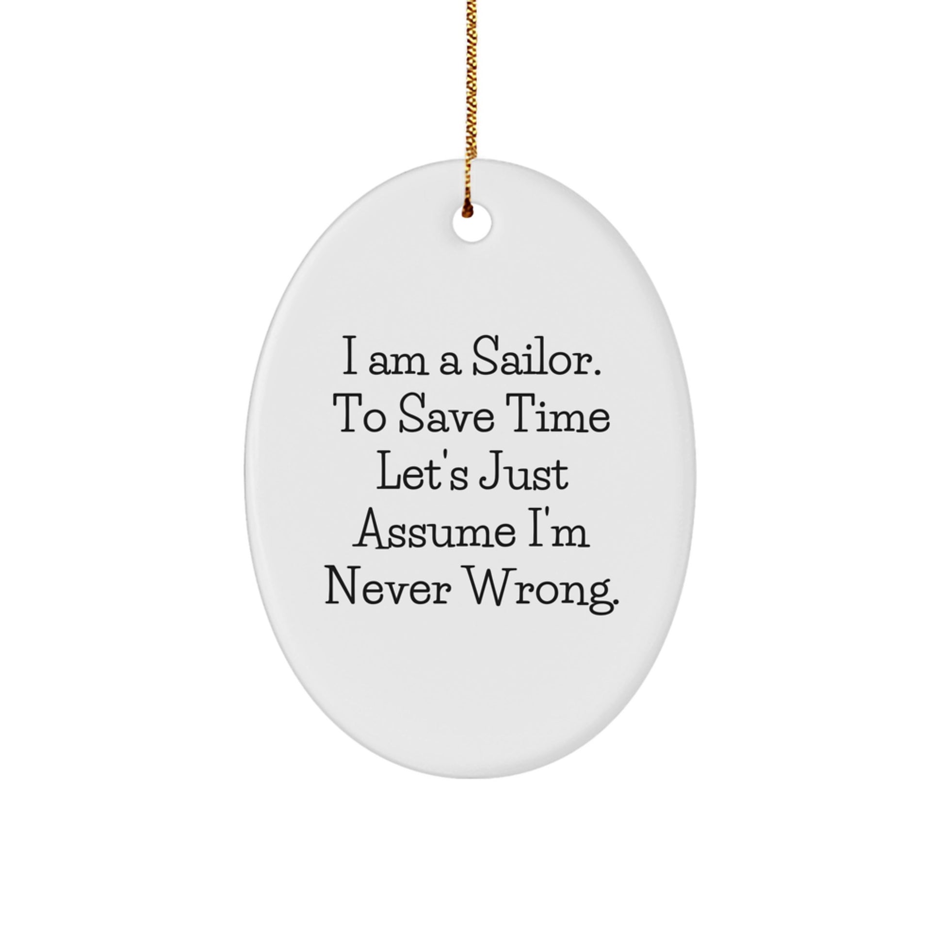 Sailor Oval Ornament Funny Quote Gifts from Men to Sailor Friends - Image 1
