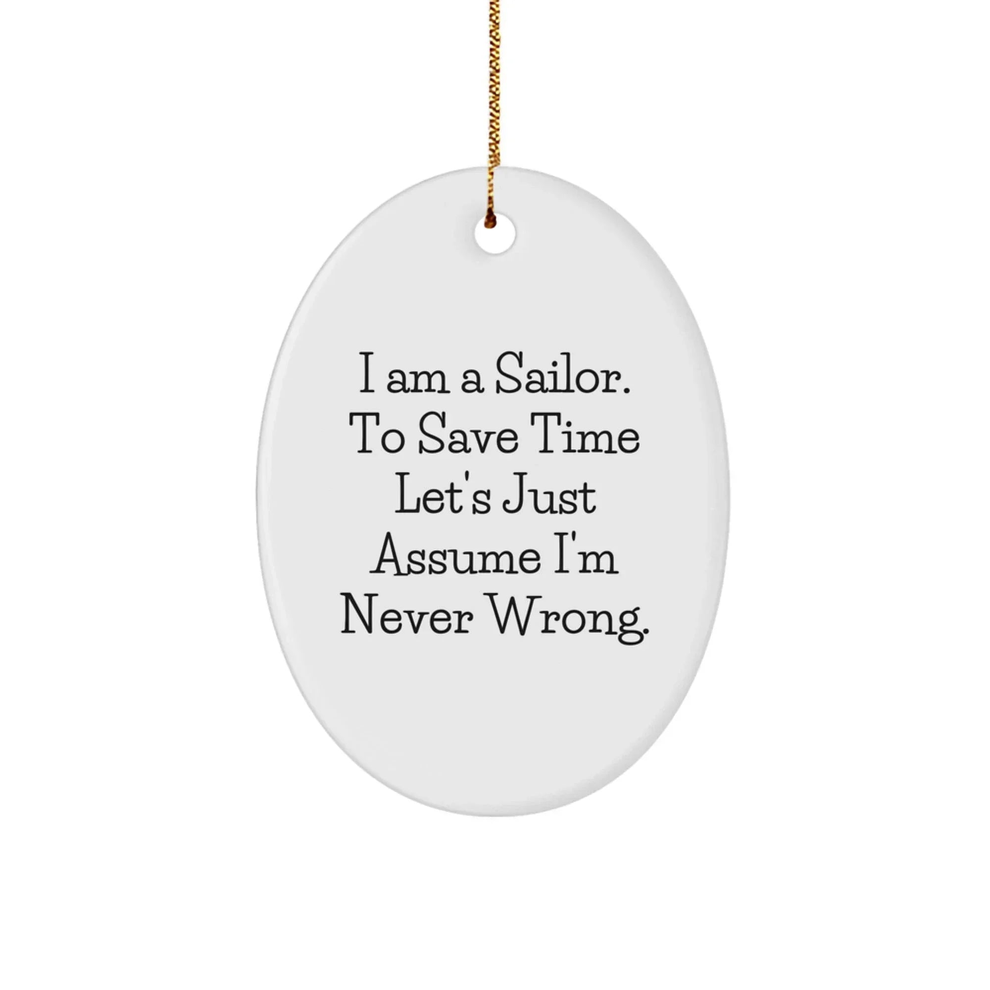 Sailor Oval Ornament Funny Quote Gifts from Men to Sailor Friends
