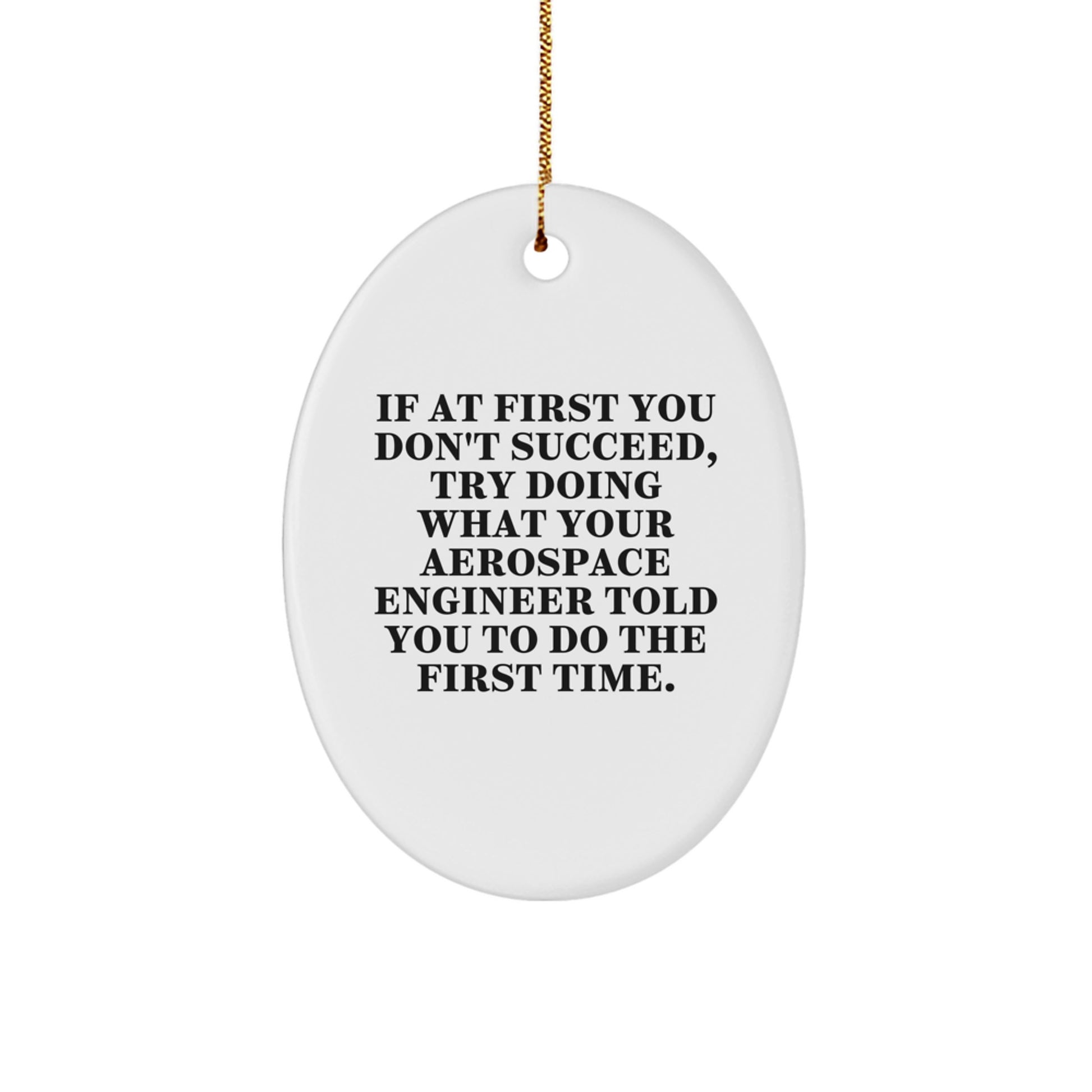 Funny Aerospace Engineer Gifts for Men, Oval Ornament from Friends, Christmas Unique Gifts, Inspirational Quote - Image 1