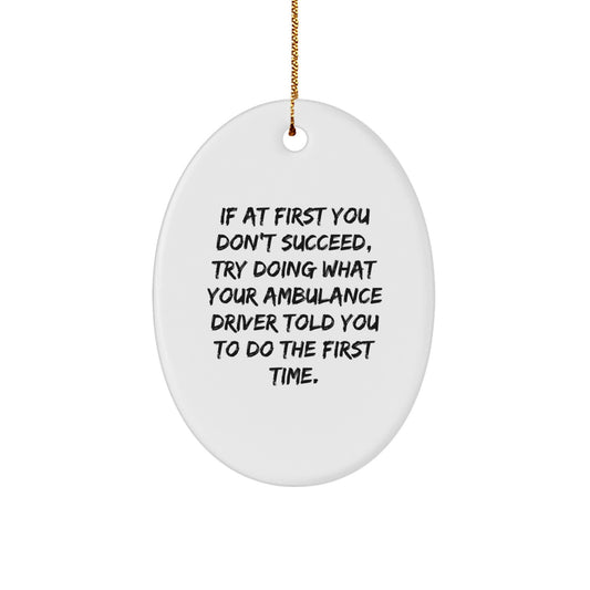 Funny Ambulance Driver Gifts for Men, Ambulance Driver Oval Ornament with Inspirational Quote, Christmas Unique Gifts from Friends to Ambulance Driver - Image 1
