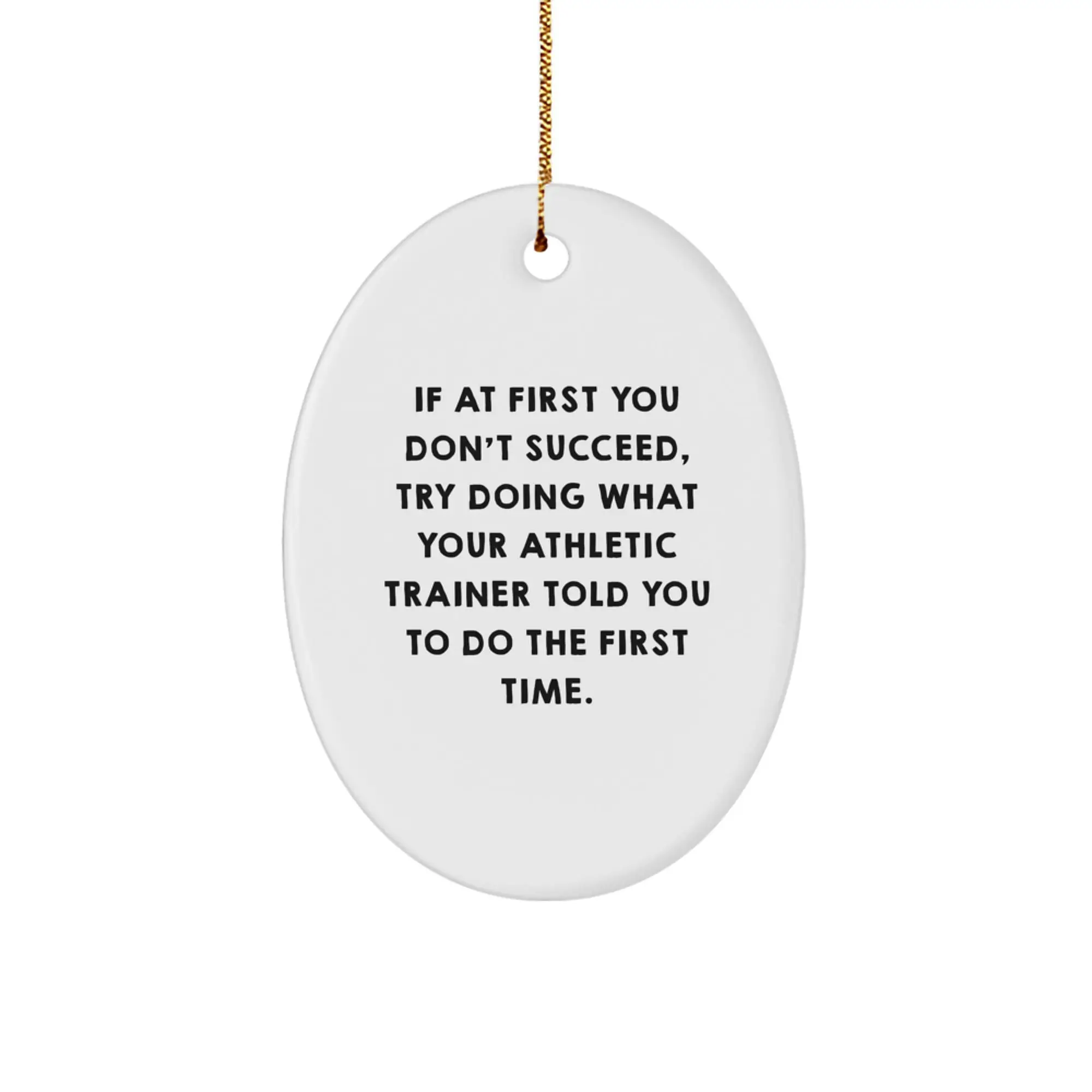 Funny Athletic Trainer Gifts from Men to Friends, Oval Ornament Christmas Unique Gifts for Athletic Trainer, Inspirational Quote - Image 1