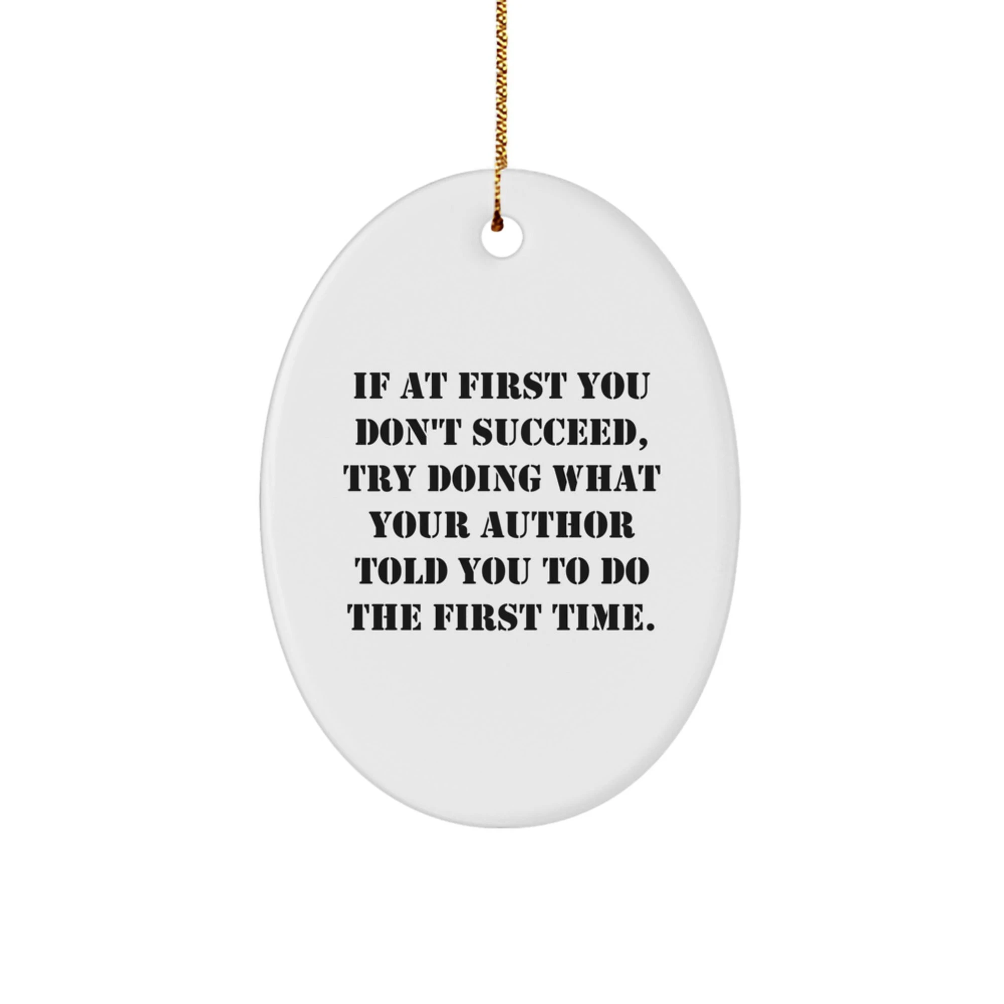 Funny Author Gifts for Men Women Friends - Oval Ornament with Christmas Quote - Gifts from Family Friends - Oval Shaped White MDF