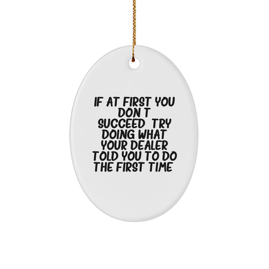 Funny Dealer Gifts for Men, Oval Ornament with Christmas Quote, Gifts from Friends to Family - Image 1