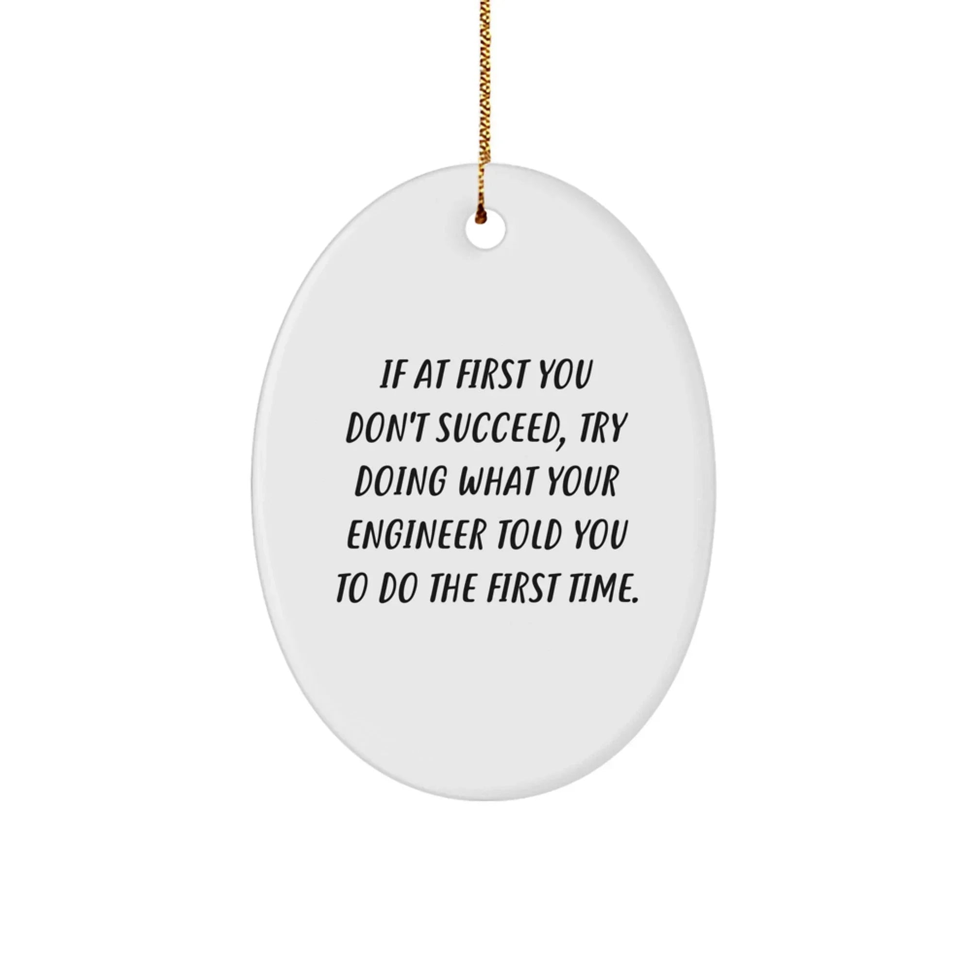 Funny Engineer Gifts from Friends, Oval Ornament for Engineer Men or Women, Christmas Unique Gifts for Engineer Coworkers