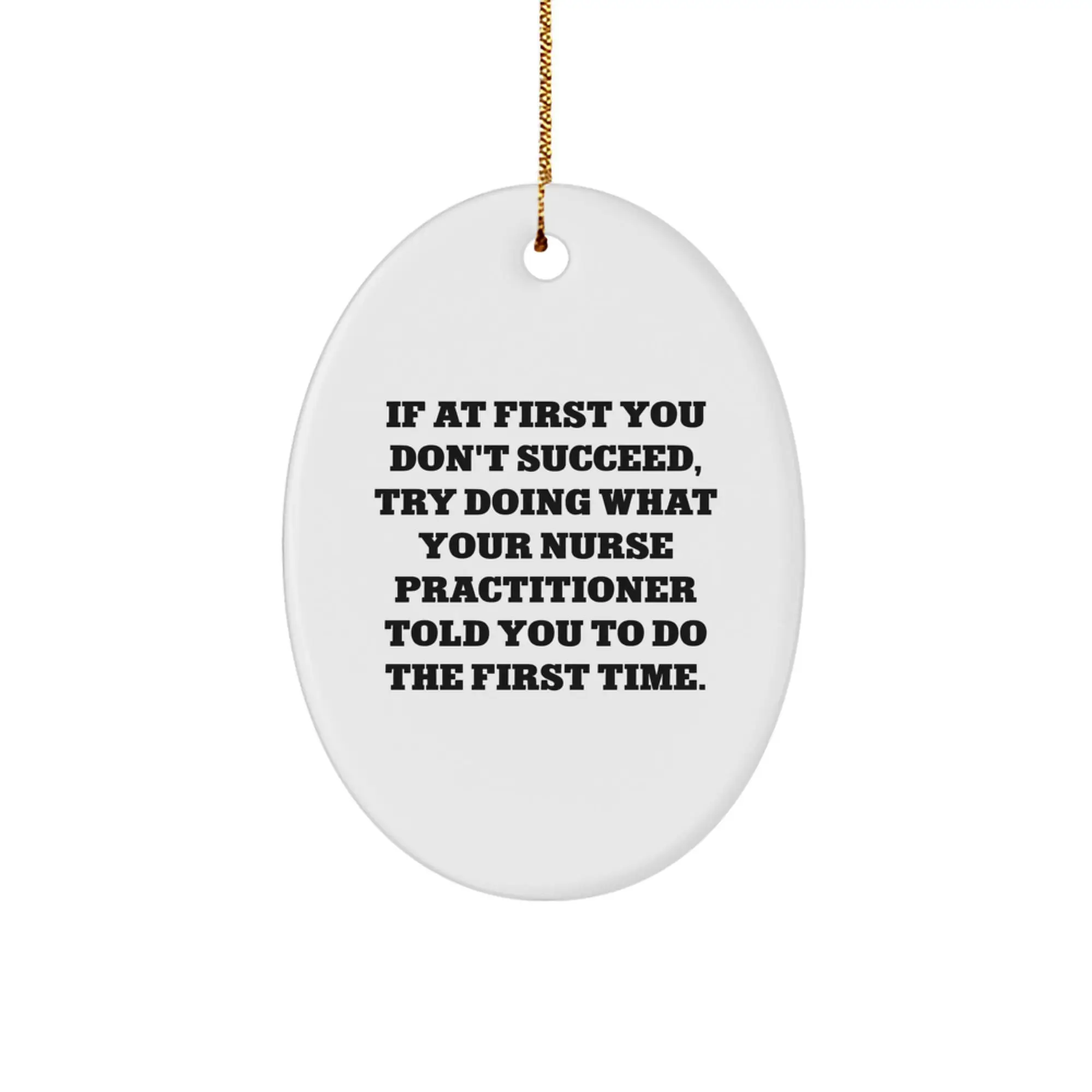 Funny Quote Nurse Practitioner Oval Ornament Gifts from Friends for Nurse Practitioner at Christmas Time - Image 1