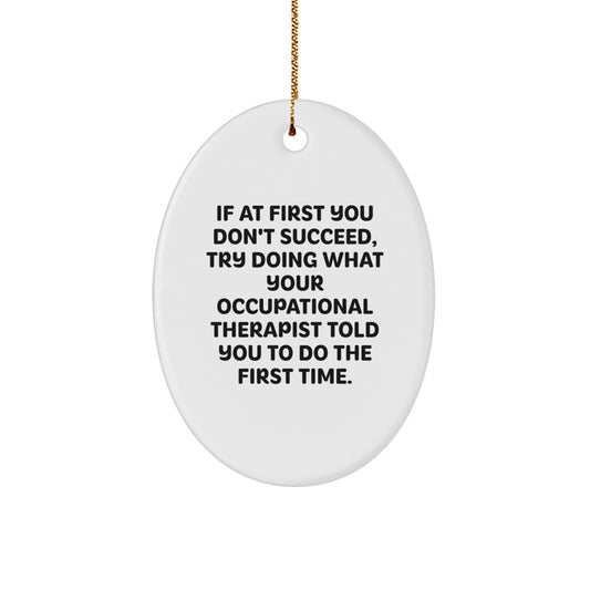 Funny Occupational Therapist Christmas Unique Gift Ideas for Coworkers, Friends, and Family, Oval Ornament, Gifts from Men and Women - Image 1