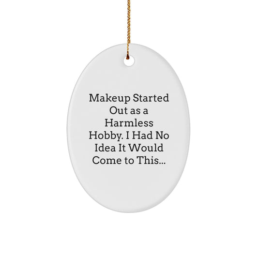 Funny Makeup Gifts from Friends and Family for Christmas Unique Ornaments, Makeup Lovers Oval Decoration - Image 1