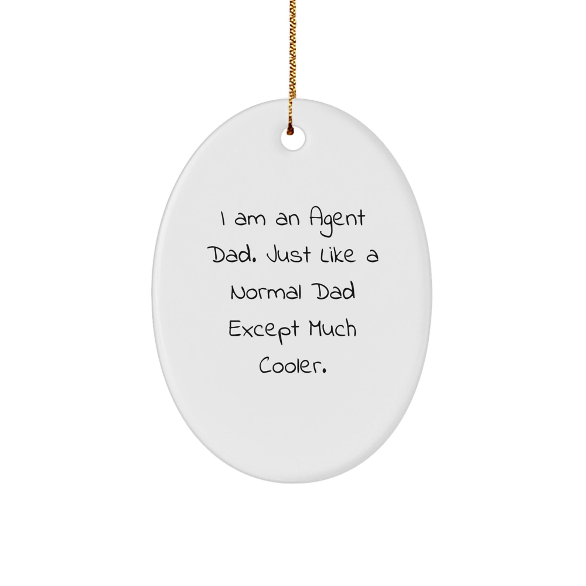 Funny Agent Dad Oval Ornament, Gifts from Men to Agent Friends, Unique Christmas Decorations - Image 1