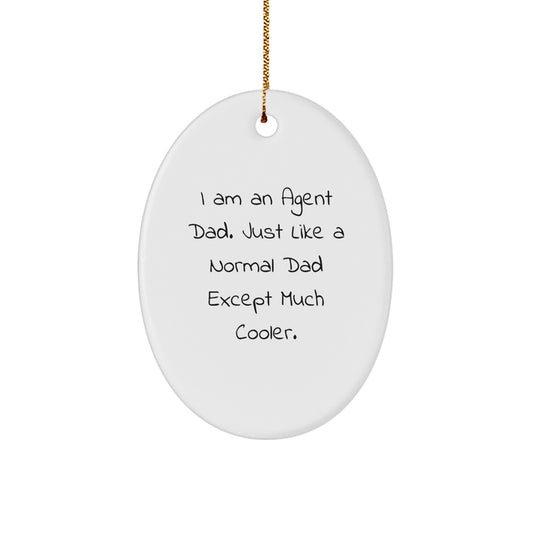 Funny Agent Dad Oval Ornament, Gifts from Men to Agent Friends, Unique Christmas Decorations - Image 1