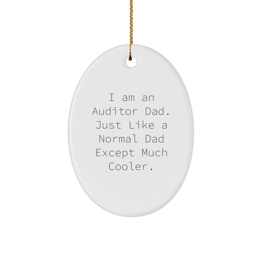 Funny Auditor Gifts from Dad, I Am An Auditor Dad Gifts for Him Oval Ornament, Unique Christmas Unique Gifts for Men, Oval Auditor Dad Decorations - Image 1