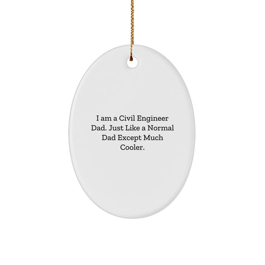 Civil Engineer Dad Gifts from Men Christmas Unique Presents for Civil Engineer Fathers Oval Ornament - Image 1