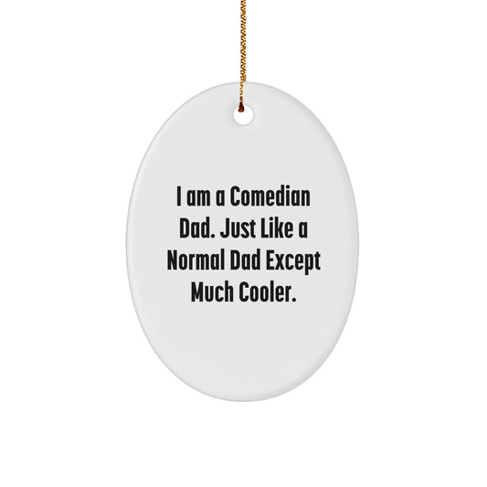Comedian Dad Gifts, Funny Oval Ornament for Comedian Friends, Christmas Unique Gifts from Family - Image 1