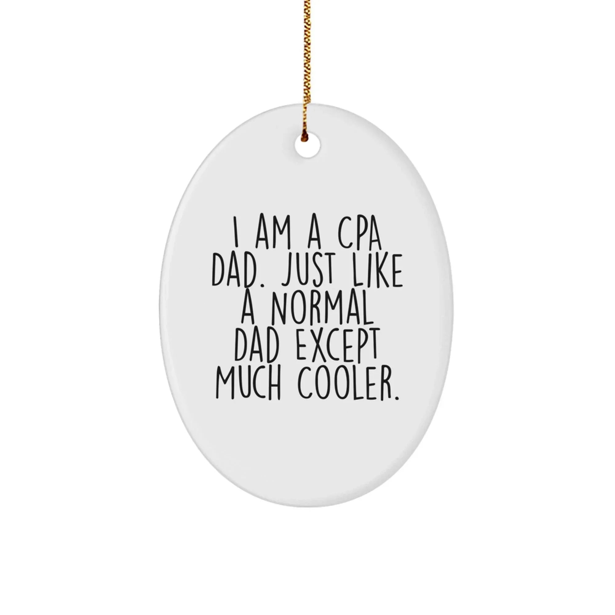 Funny CPA Dad Christmas Oval Ornament Gifts from Men, Gifts for CPA Friends