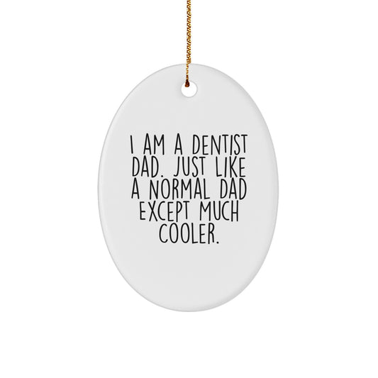 Funny Dentist Oval Ornament Gifts from Dad for Christmas - Unique Oval Decor - Image 1