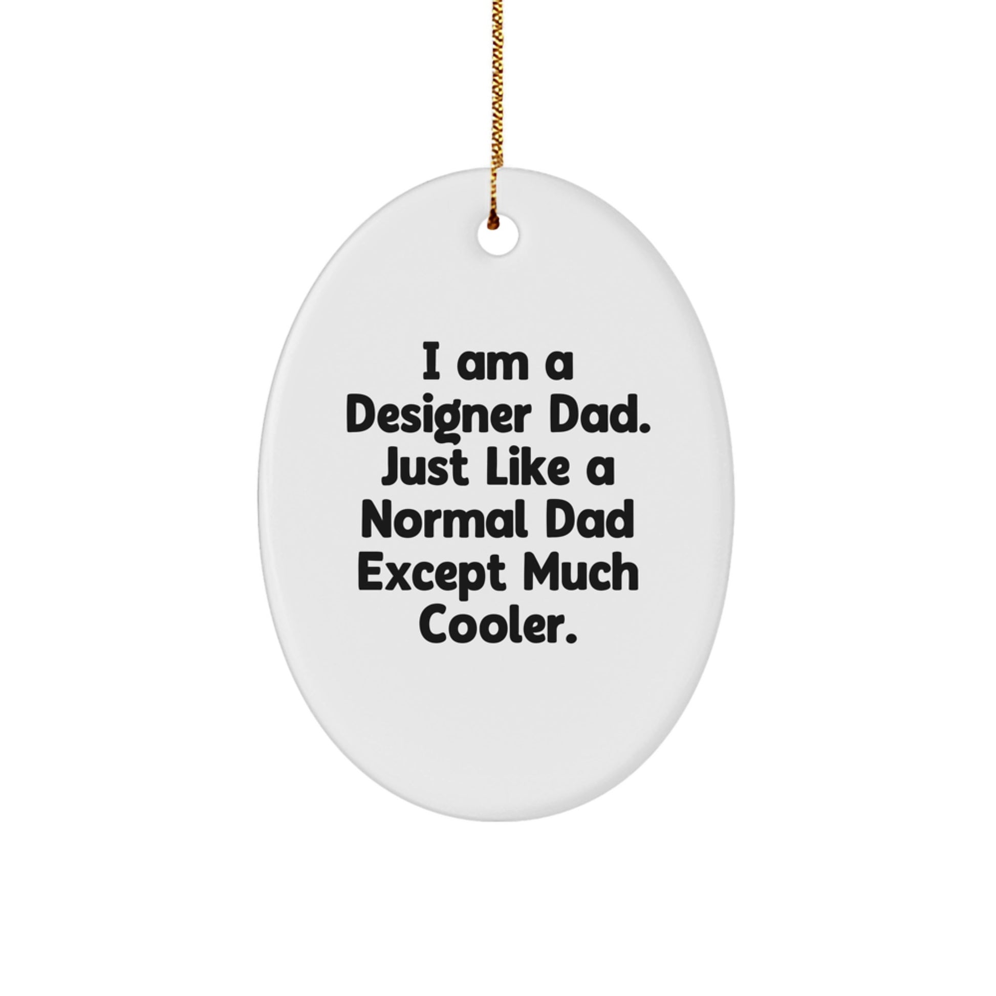Designer Dad Oval Ornament Gifts from Men to Friends for Christmas - Funny Oval Shape Decorative - Image 1