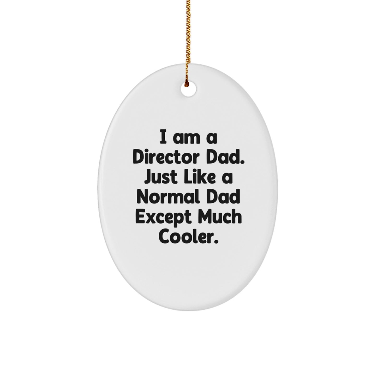 Funny Director Dad Oval Ornament, Gifts for Director from Family, Unique Christmas Decorations, Oval Shaped MDF Board with Sublimation Printing - Image 1